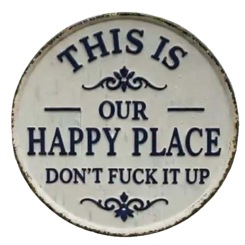 Laser Cut Happy Place Don't F it up